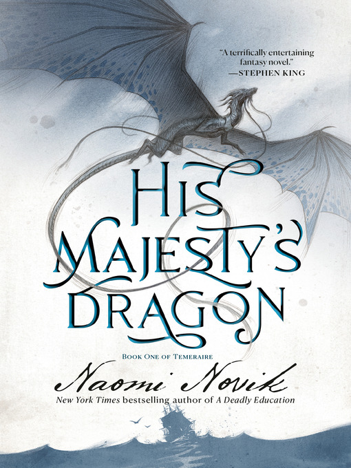 Title details for His Majesty's Dragon by Naomi Novik - Wait list